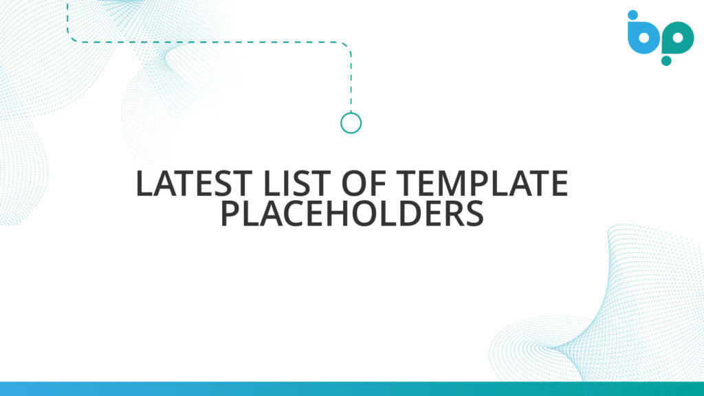 Latest List of Template Placeholders
