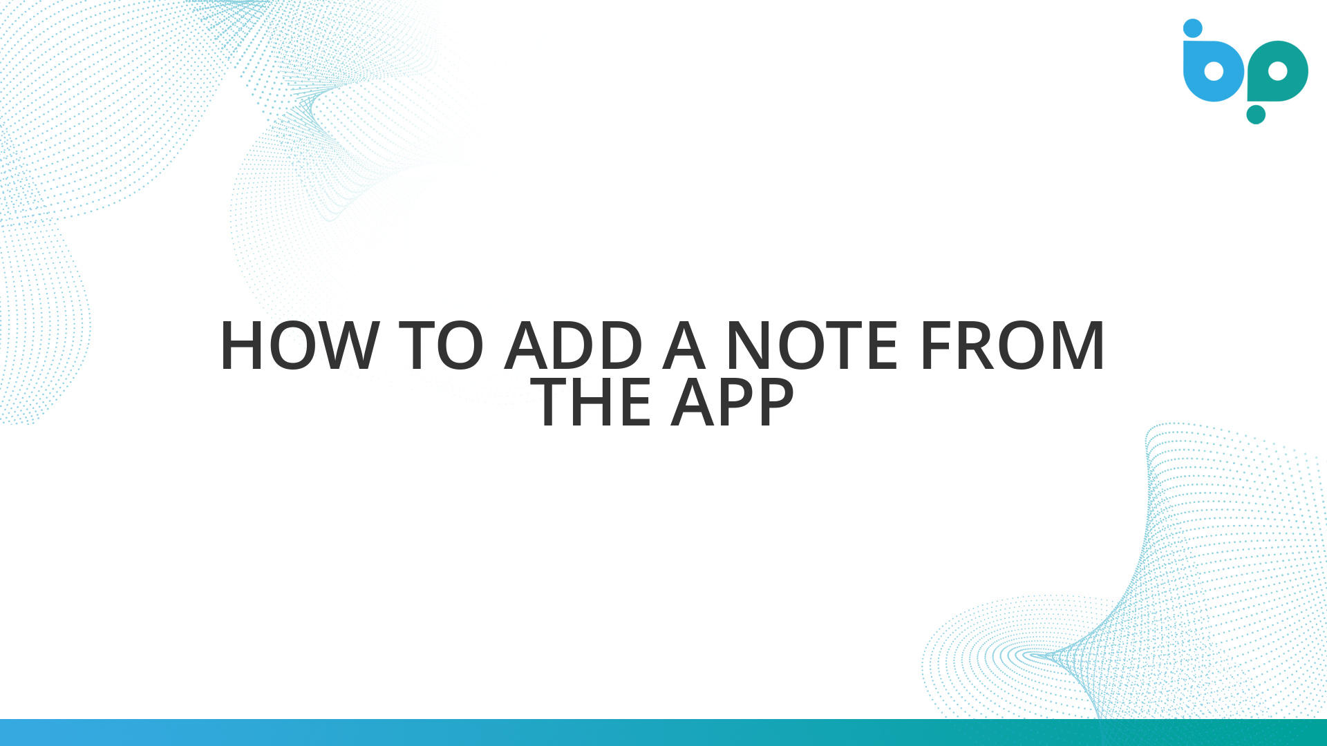 How to Add a Note from the APP - Business Pilot