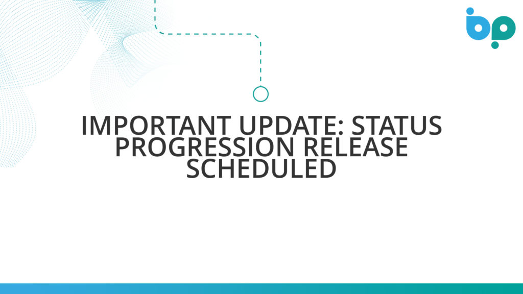Important Update: Status Progression Release Scheduled