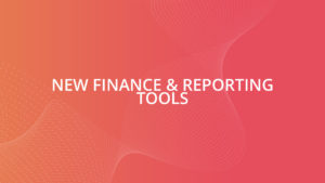 New Finance & Reporting Tools