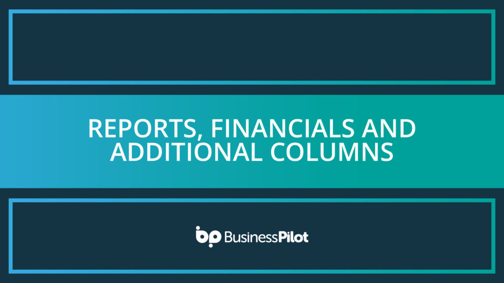 Reports, Financials and Additional Columns