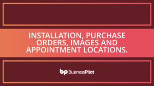 Installation, Purchase Orders, Images and Appointment Locations.