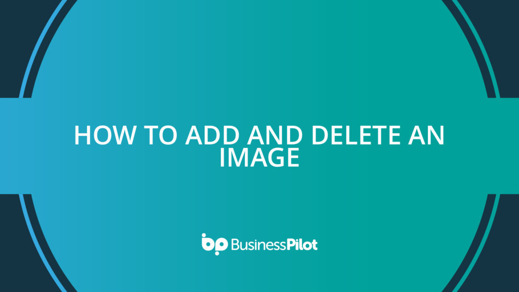 How to Add and Delete an Image