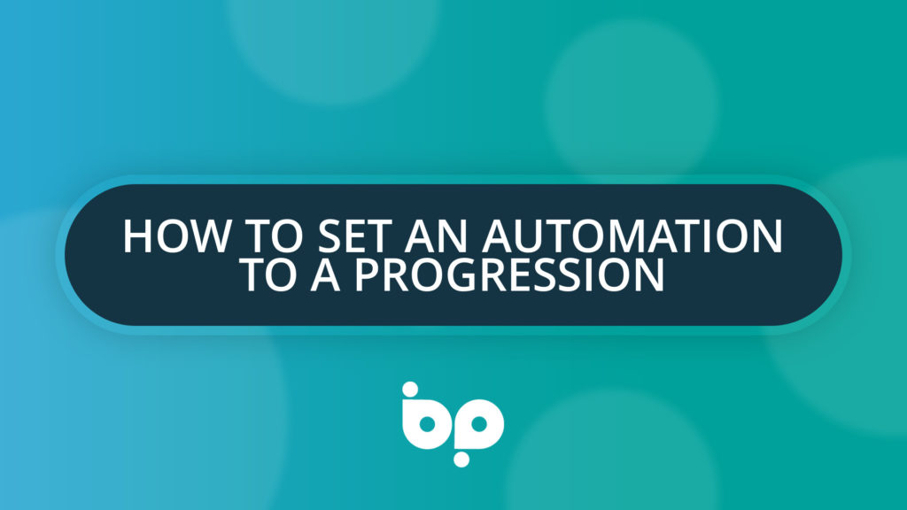 How To Set an Automation to a Progression