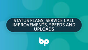 Status Flags, Service Call Improvements, Speeds and Uploads