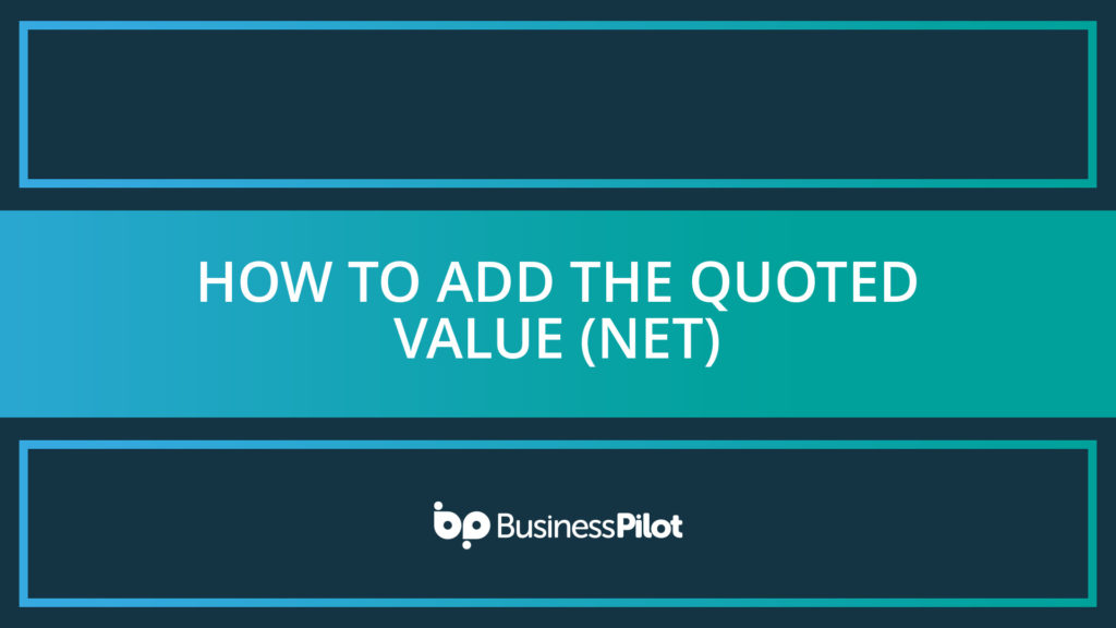 How To Add the Quoted Value (Net)