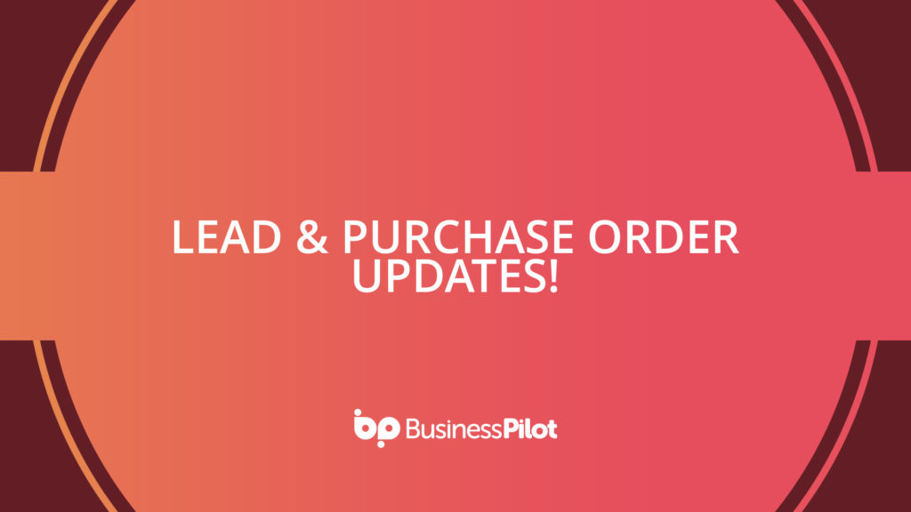 Lead & Purchase Order Updates!