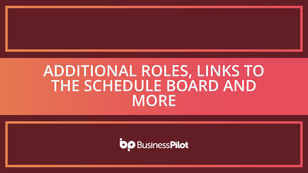 Additional roles, Links To The Schedule Board And More