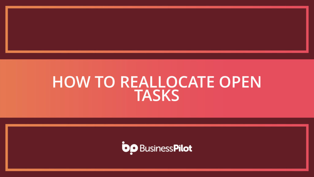 How To Reallocate Open Tasks