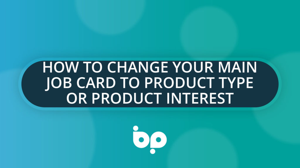 How To Change Your Main Job Card To Product Type or Product Interest
