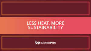 Less heat, more sustainability