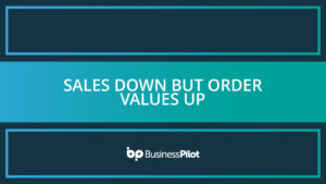 Sales down but order values up