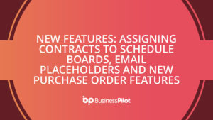 New Features: Assigning contracts to schedule boards, email placeholders and new purchase order features
