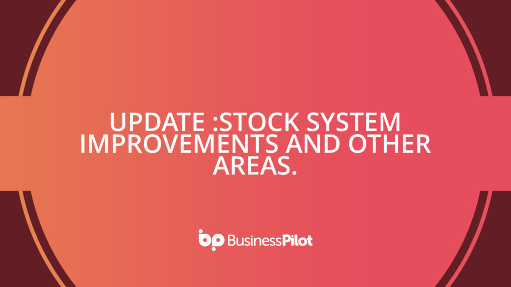 UPDATE :Stock system improvements and other areas.