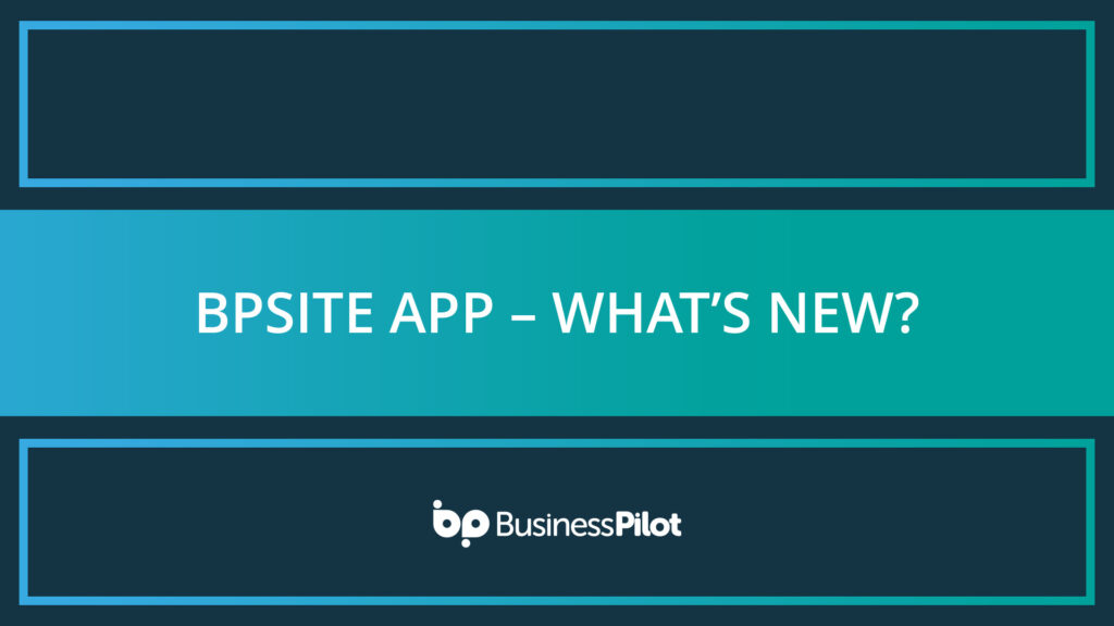 BPsite App – What’s New?