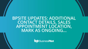 BPsite Updates: Additional Contact Details, Sales Appointment Location, Mark As Ongoing…