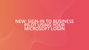 NEW: Sign-in to Business Pilot Using Your Microsoft Login