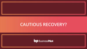 Cautious recovery?