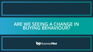 Are we seeing a change in buying behaviour?