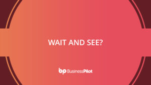 Wait and see?