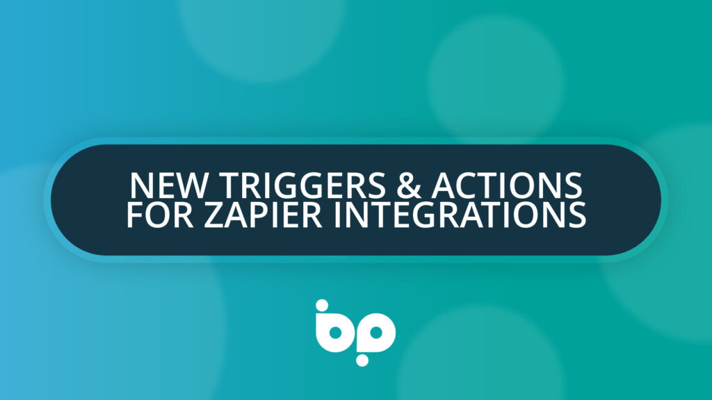 New Triggers & Actions for Zapier Integrations