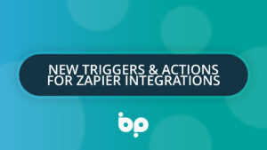 New Triggers & Actions for Zapier Integrations