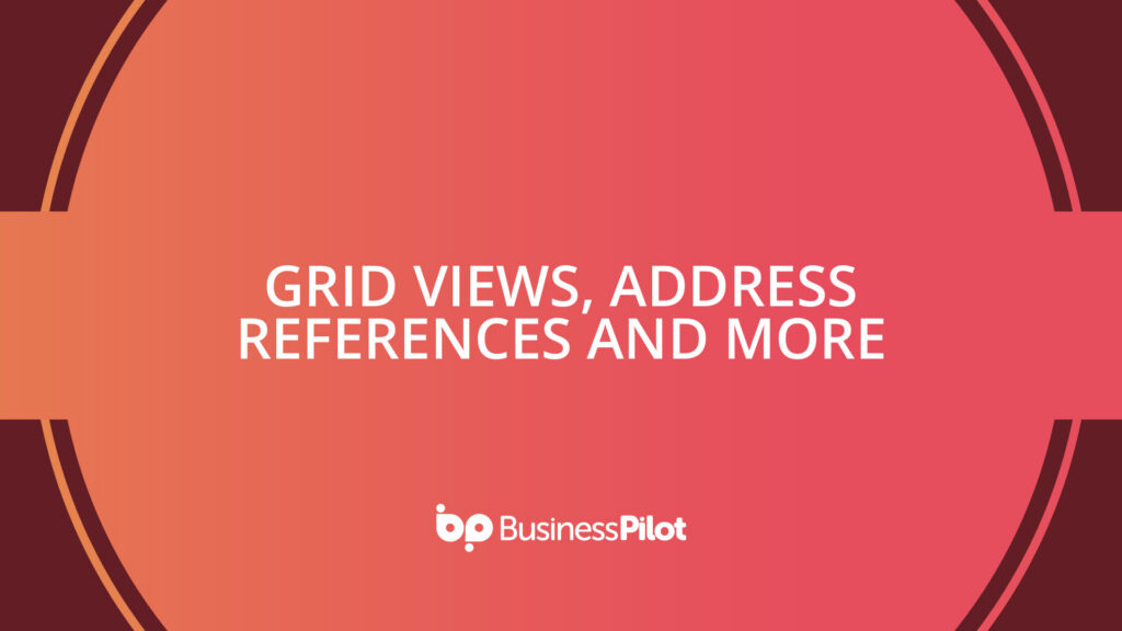 Grid Views, Address References and more